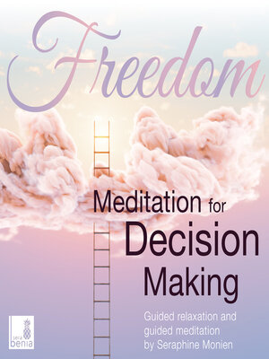 cover image of Freedom--Meditation for decision making--Guided relaxation and guided meditation (Unabridged)